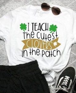 I Teach the Cutest t shirt