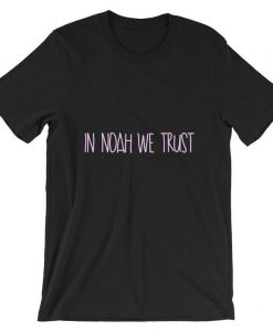 In Noah We Trust Unisex T Shirt