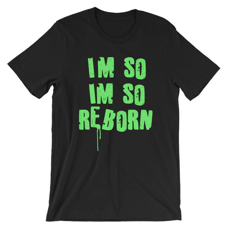 I’m So Reborn Short-Sleeve Unisex T Shirt