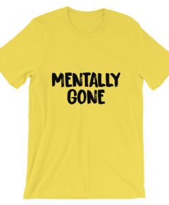 Mentally Gone Short-Sleeve Unisex T Shirt