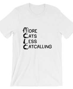 More Cats, Less Catcalling Short-Sleeve Unisex T Shirt