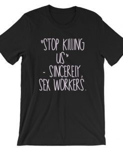 Stop Killing Us, Sincerely Sex Workers Short-Sleeve T Shirt