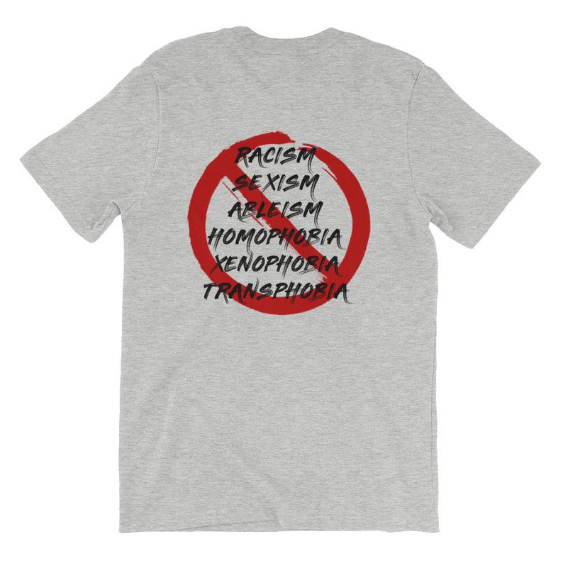 Stop Racism Sexism Ableism Homophobia Xenophobia Transphobia Unisex T-Shirt