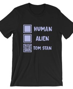 Tom Holland Stan Human Alien Short-Sleeve Unisex T Shirt