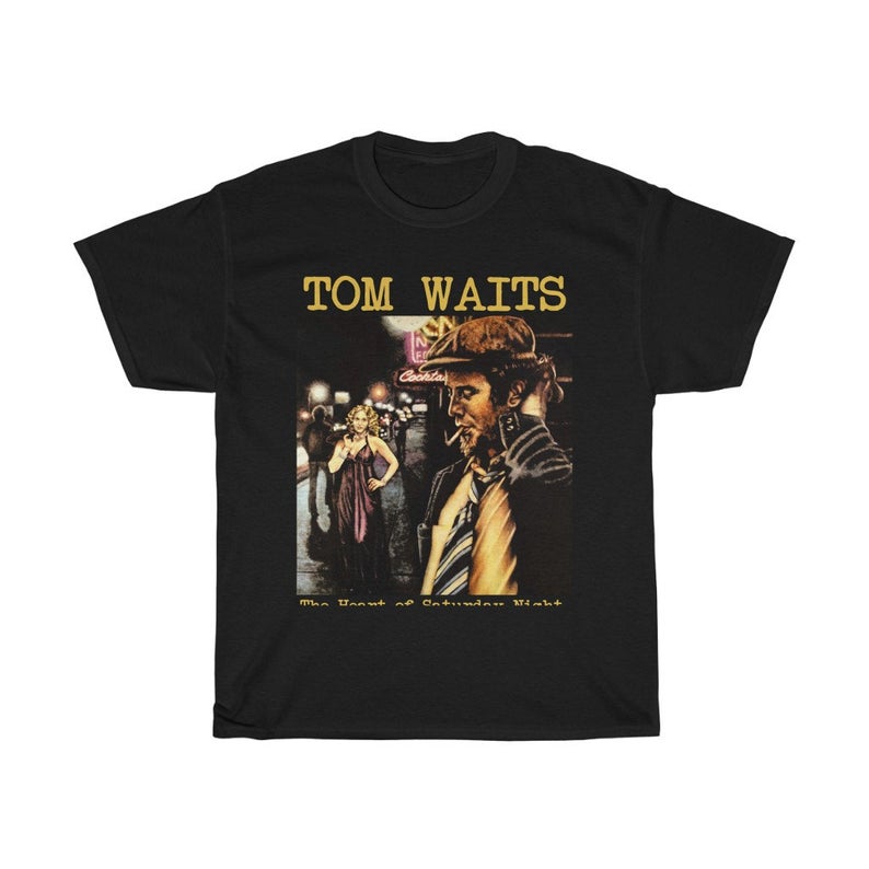 Tom Waits The Heart of Saturday Night T Shirt