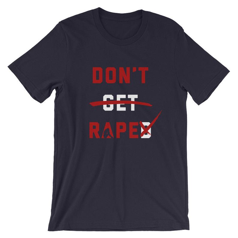 UNISEX DON’T RAPE instead of Don’t Get Raped T Shirt