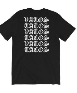 Vatos Tacos T Shirt Back