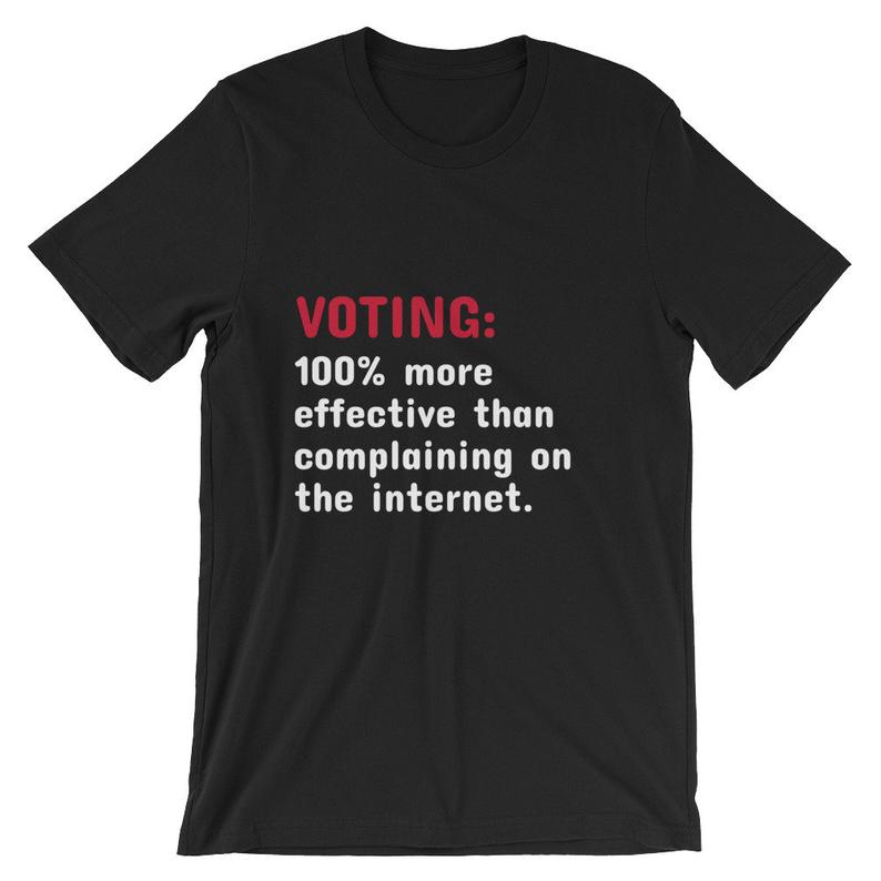 Voting 100% more effective than complaining on the internet Short-Sleeve Unisex T Shirt