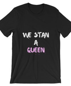 We Stan A Queen Short-Sleeve T Shirt