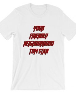 Your Friendly Neighborhood Tom Stan Short-Sleeve T Shirt