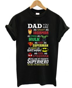 Dad you are smart as Ironman strong as Hulk fast as superman t shirt