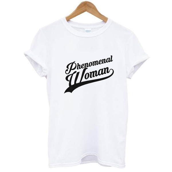 Phenomenal woman t shirt