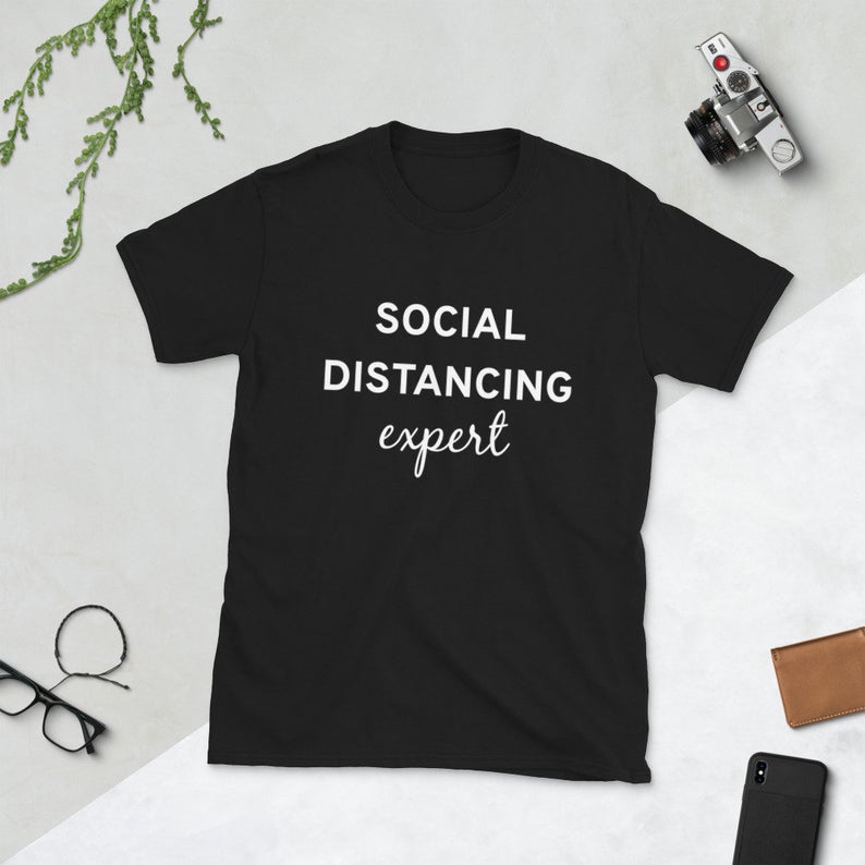 Social distancing expert t shirt