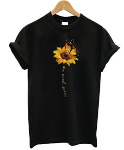 Sunflower Butterfly never give up t shirt