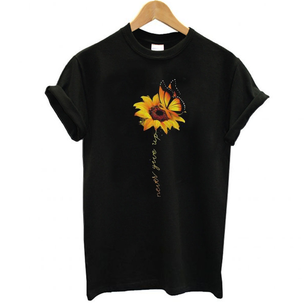 Sunflower Butterfly never give up t shirt