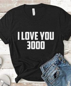 i love you 3000 t shirt