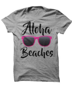 Aloha Beaches t shirt