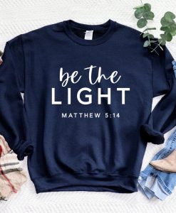 Be The Light Matthew 5 14 Sweatshirt