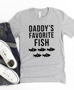 Daddy’s Favorite Fish T Shirt