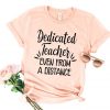 Dedicated Teacher T Shirt