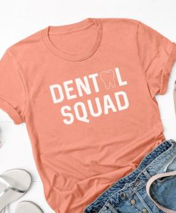 Dental squad tshirt