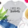 I Miss My Students T Shirt