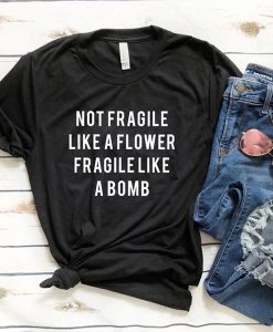 Not fragile t shirt