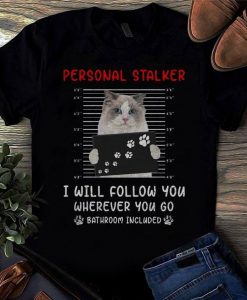 Personal Stalker Cat Shirt