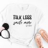 Talk Less Smile More T-Shirt