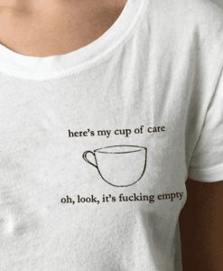 here’s my cup of care t shirt