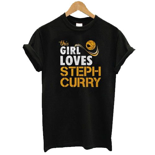 this girl loves steph curry t shirt