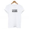 Future Regina T Shirt