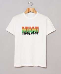 Miami Super Vibes T Shirt