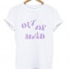 Out Of Mind shirt