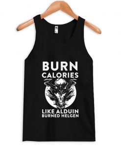 Skyrim Burn Calories Like Alduin Burned Helgen tank top