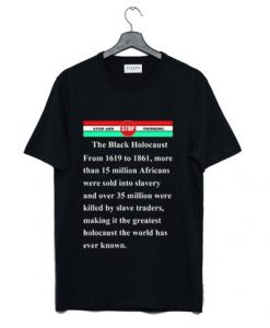 The black holocaust T Shirt