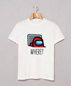 Where Among Us T Shirt