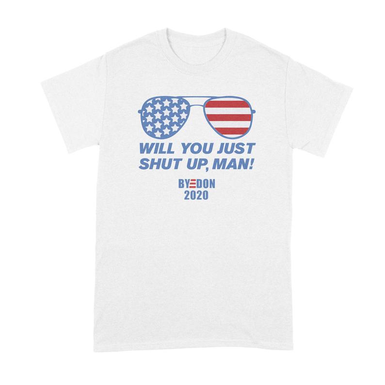 Will You Shut Up Man t shirt