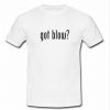 Got blow T Shirt