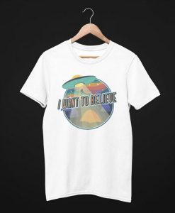 I Want To Believe T Shirt