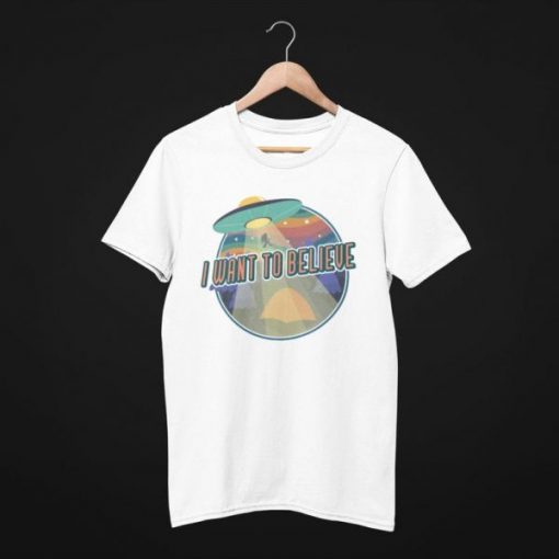 I Want To Believe T Shirt