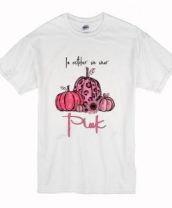 In october we wear pink pumpkin t shirt