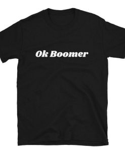 Ok Boomer t shirt