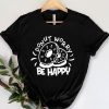 Donut Don't Worry Be Happy Shirt