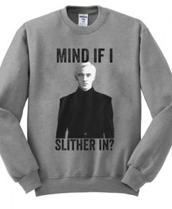 Draco Malfoy Mind If I Slither In Sweatshirt