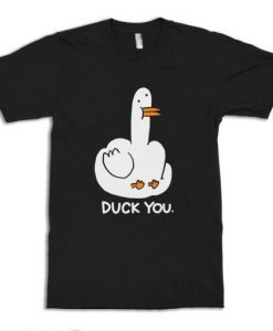 Duck You Funny T-Shirt