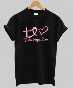 Faith Hope Love shirt