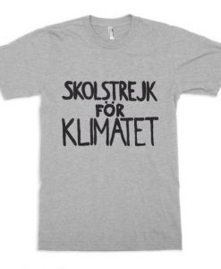 Greta Thunberg School Strike For Climate T-Shirt