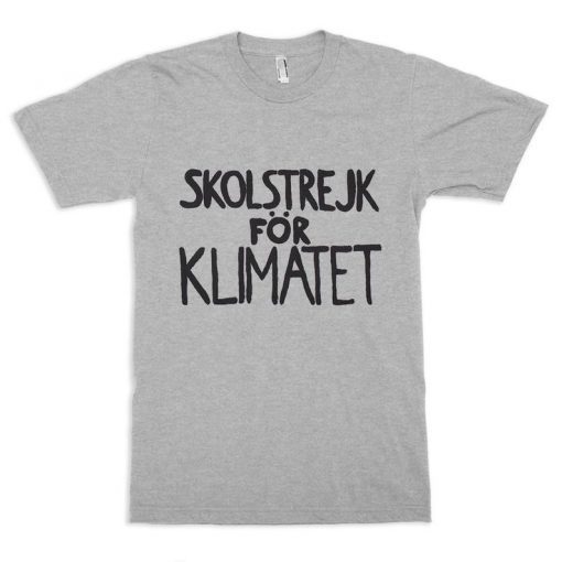 Greta Thunberg School Strike For Climate T-Shirt