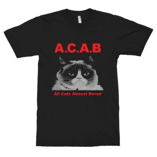 Grumpy Cat A.C.A.B Funny T-Shirt